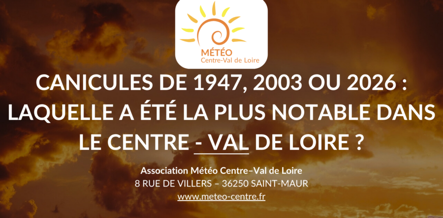 [DOSSIER] – Canicules de 1947, 2003 ou 2026 : laquelle a été la plus notable dans le Centre – Val de Loire ?